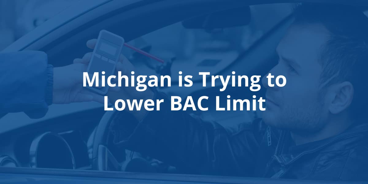 Michigan Is Trying To Lower BAC Limit | DuBoff & Associates, Chartered